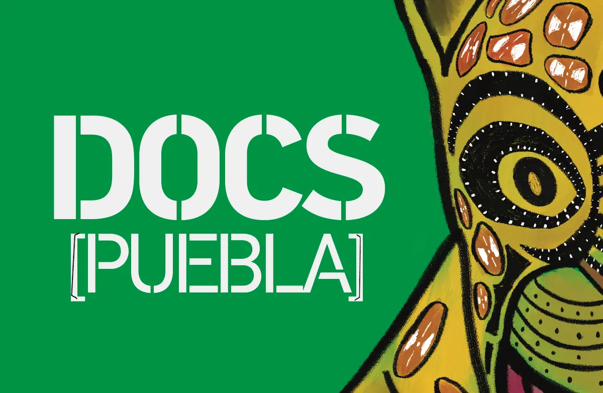 sucediendo ahora, DocsPuebla, docsmx, 2025