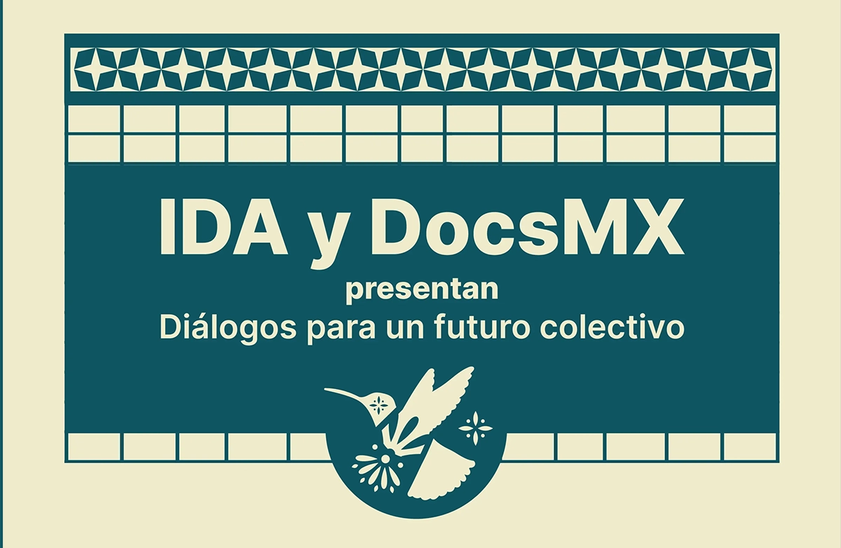 Sucediendo ahora, IDA y DocsMX. Diálogos para un futuro colectivo, DocsForum, docsmx, 2026